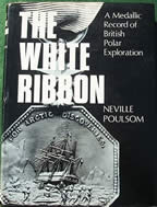 Neville Poulsom, The White Ribbon, Medallic Record of British Polar Exploration